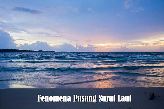 Pasang surut air laut dipengaruhi oleh