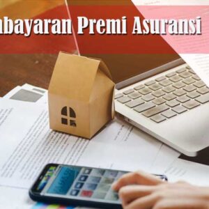 Pembayaran Premi Asuransi