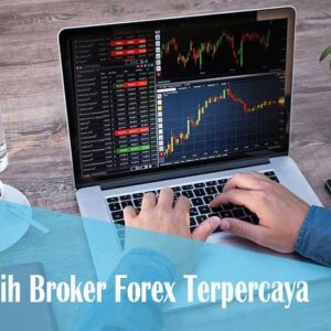 Memilih Broker Forex Terpercaya