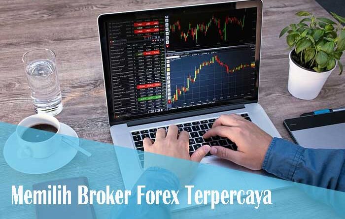 Memilih Broker Forex Terpercaya