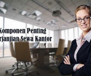 Komponen Penting Perjanjian Sewa Kantor