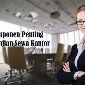 Komponen Penting Perjanjian Sewa Kantor