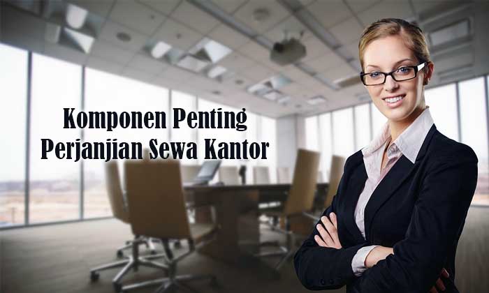 Komponen Penting Perjanjian Sewa Kantor