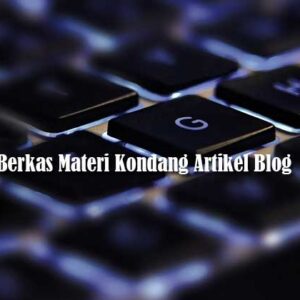 Berkas Materi Kondang Artikel Blog