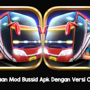 Perbedaan Mod Bussid Apk Dengan Versi Original