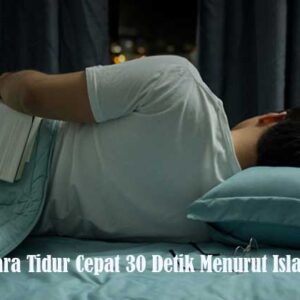 Cara Tidur Cepat 30 Detik Menurut Islam