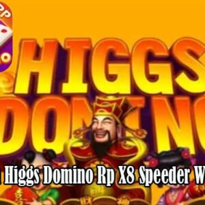 Higgs Domino Rp X8 Speeder 2023