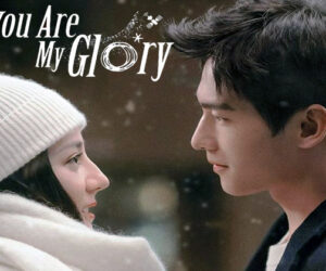 drama china you are my glory